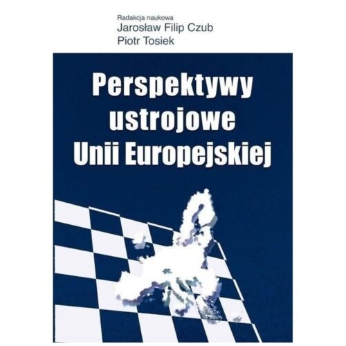 Perspektywy ustrojowe Unii Europejskiej
