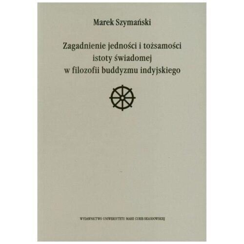 Zagadnienie jedności i tożsamości istoty świadomej