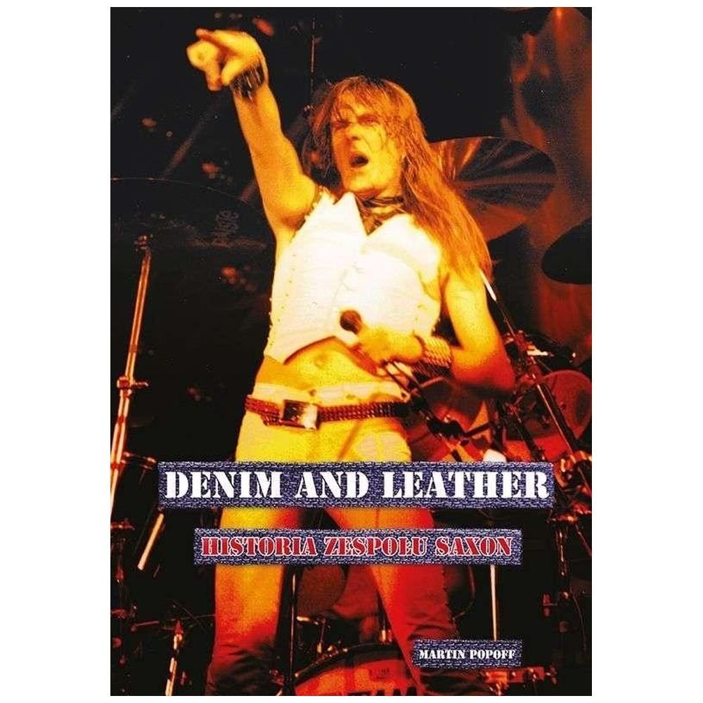 Denim and leather. Historia zespołu Saxon