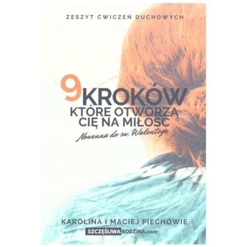 9 kroków, które otworzą Cię na Miłość