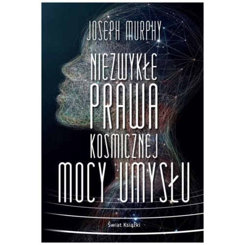 Niezwykłe prawa kosmicznej mocy umysłu