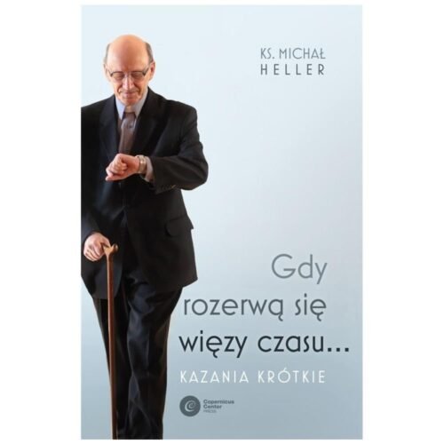 Gdy rozerwą się więzy czasu... Kazania krótkie