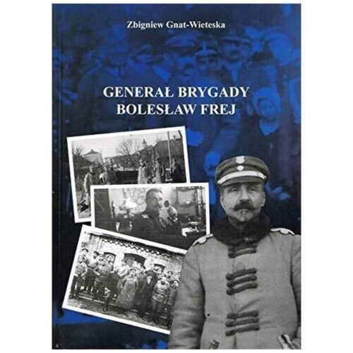 Generał Brygady Bolesław Frej