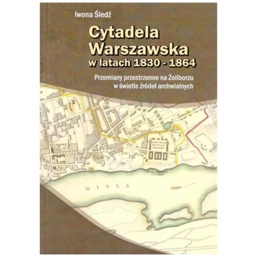 Cytadela warszawska w latach 1830-1864