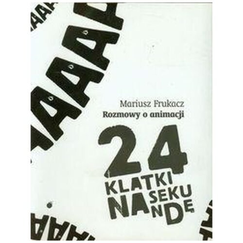 24 klatki na sekundę rozmowy o animacji