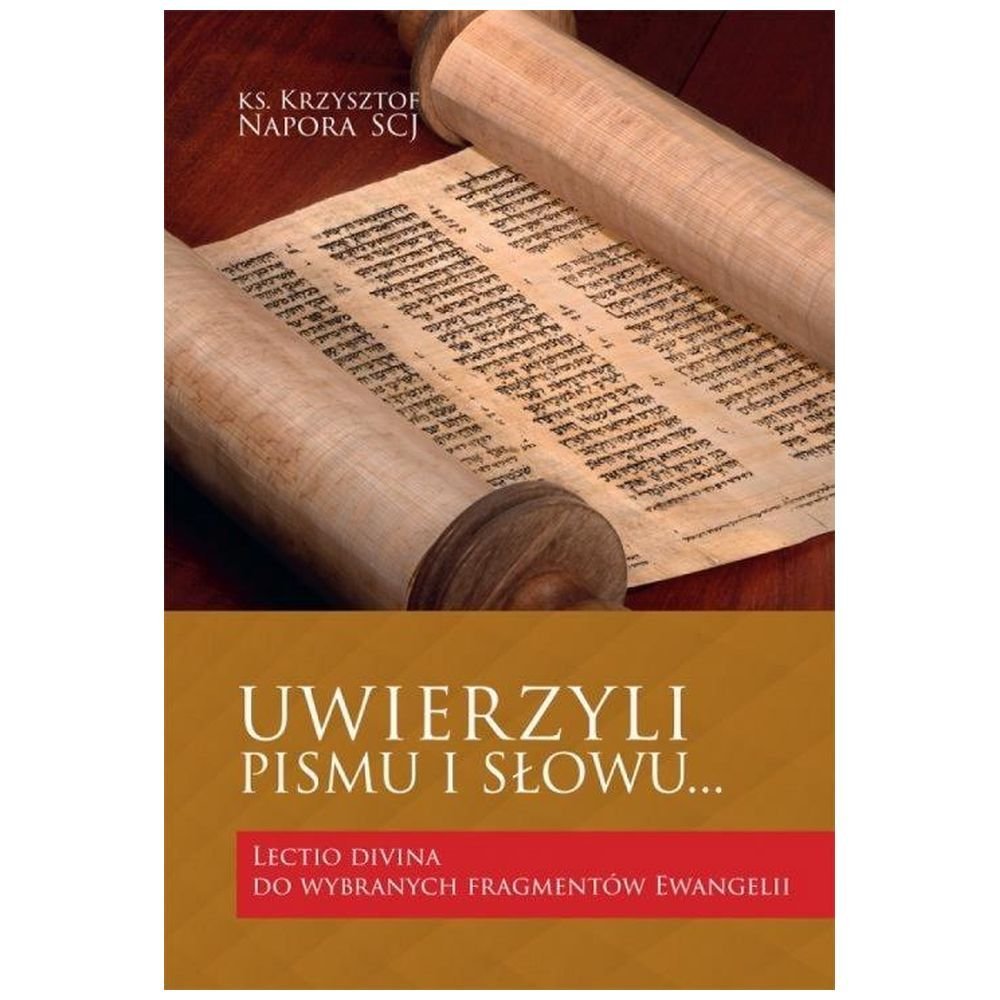 Uwierzyli Pismu i Słowu..