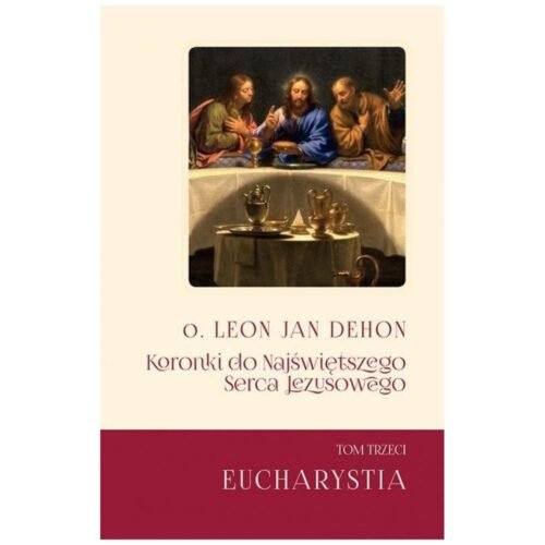 Koronki do Najświętrzego Serca.. T.3 Eucharystia