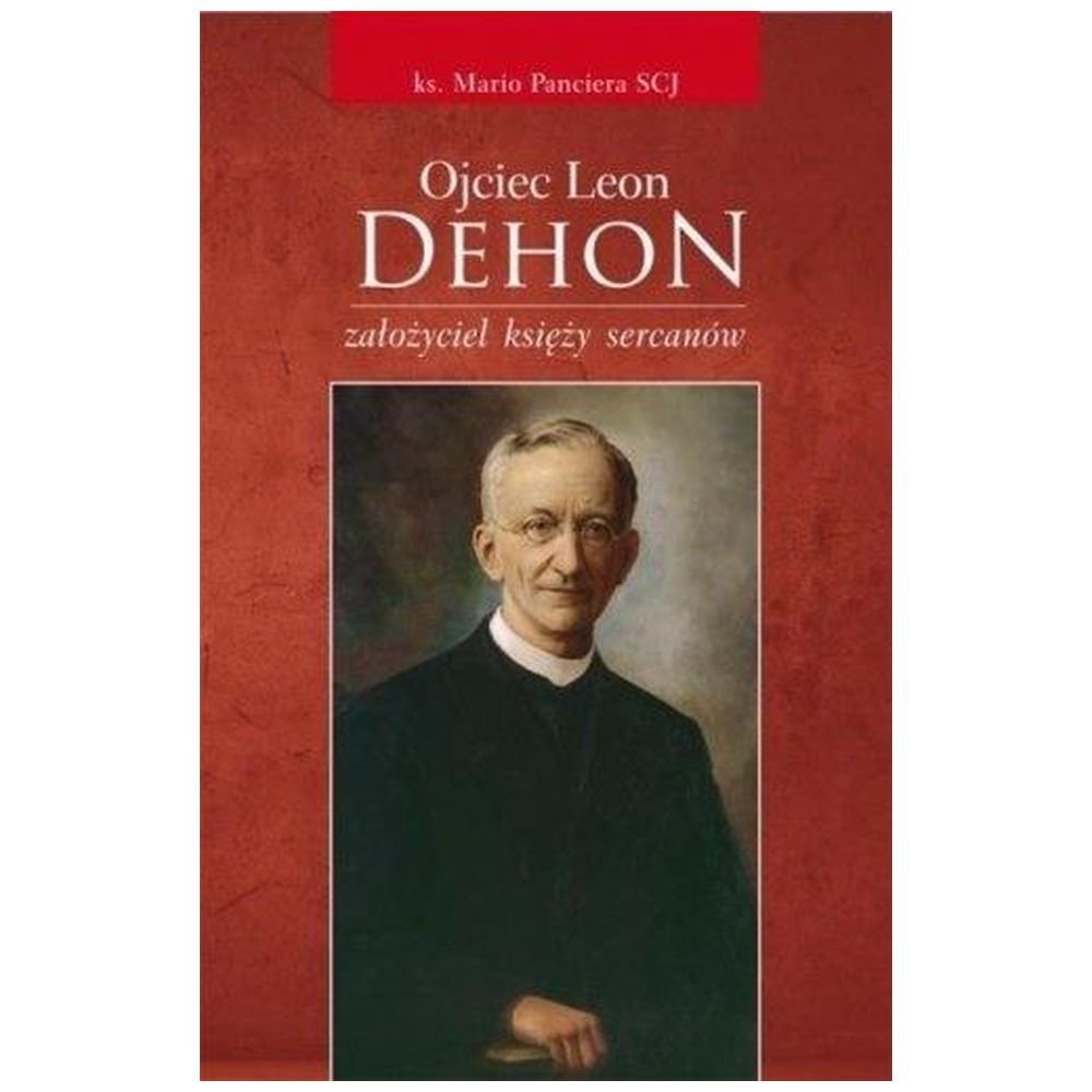 Ojciec Leon Dehon założyciel księży sercanów