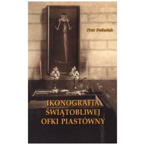 Ikonografia świątobliwej Ofki Piastówny