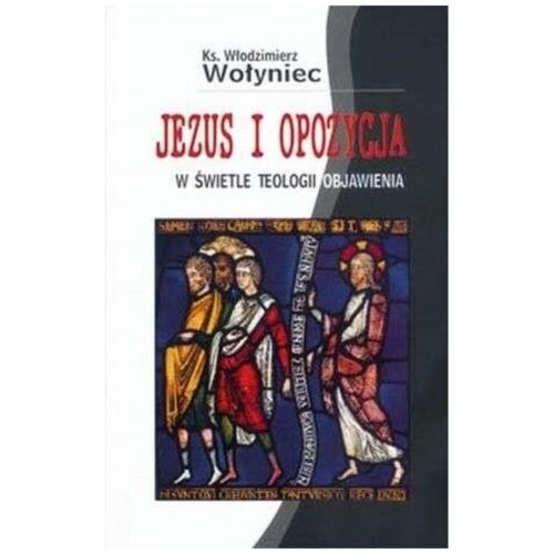 Jezus i opozycja w świetle teologii Objawienia