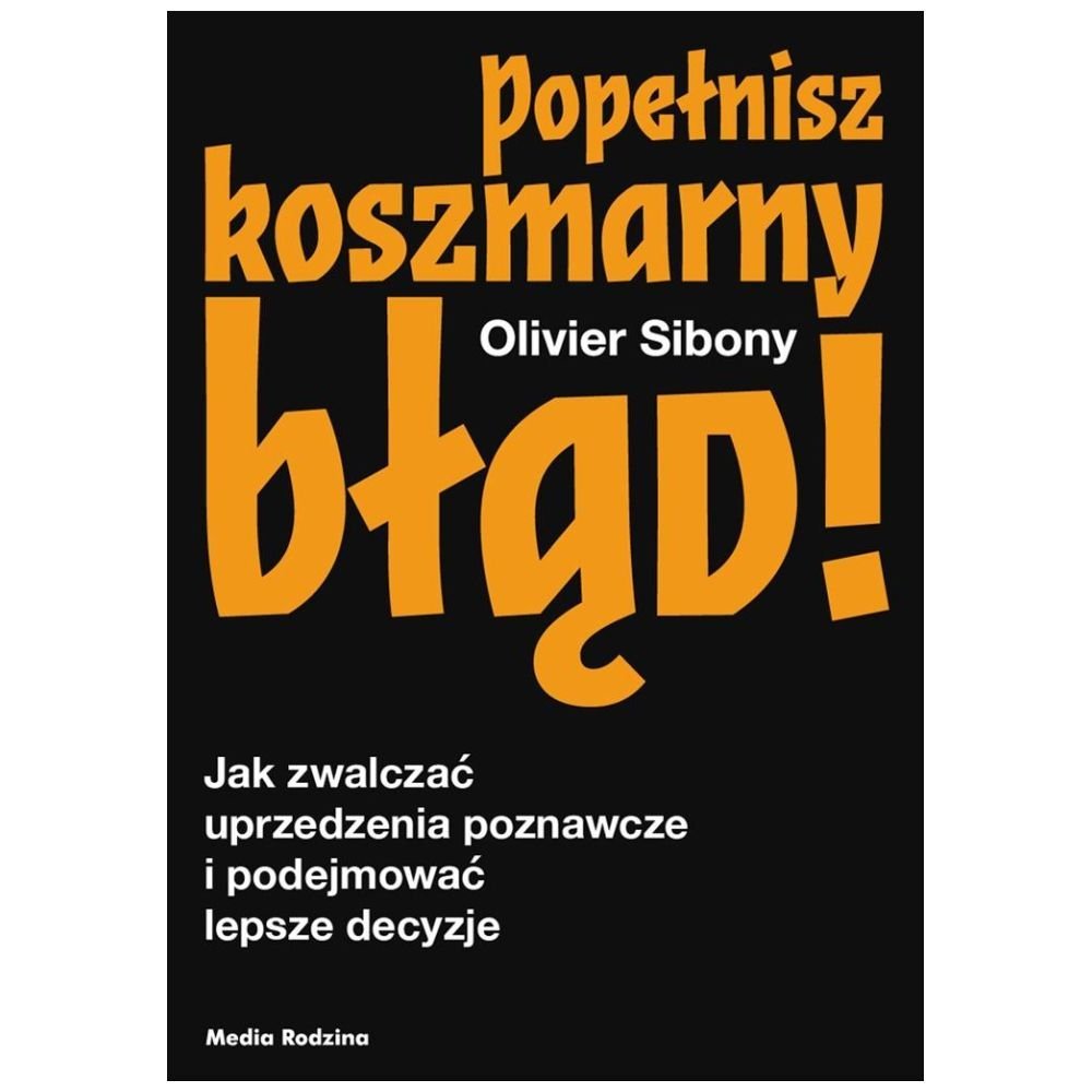 Popełnisz koszmarny błąd!