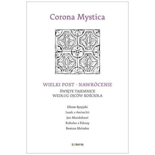 Wielki Post - Nawrócenie. Święte tajemnice..