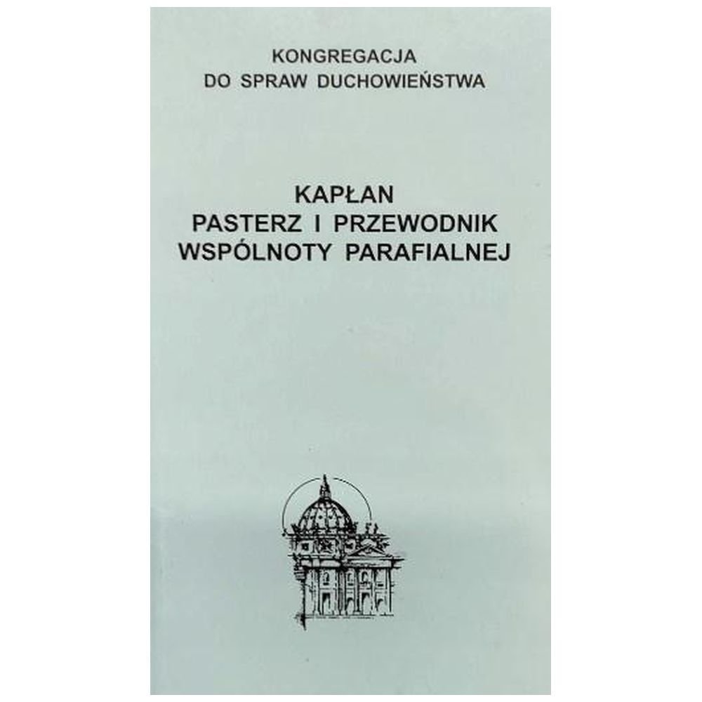 Kapłan. Pasterz i przewodnik wspólnoty parafialnej
