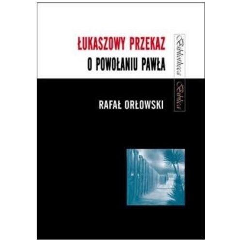 Łukaszowy przekaz o powołaniu Pawła