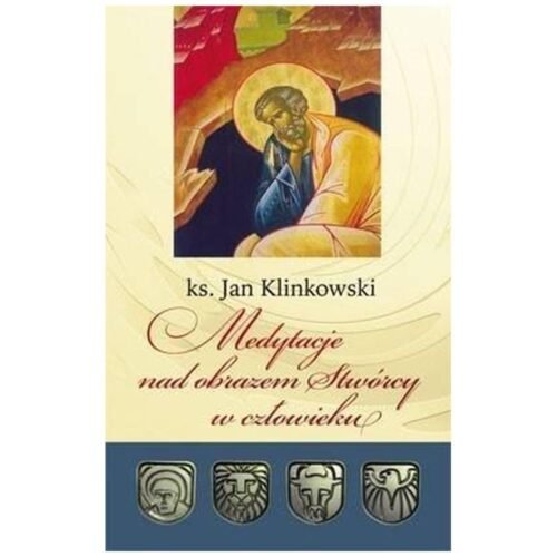 Medytacje nad obrazem Stwórcy w człowieku