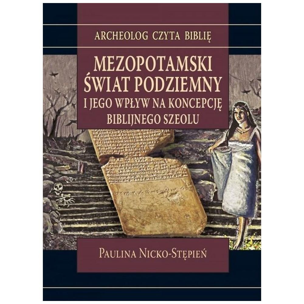 Mezopotamski świat podziemny i jego wpływ na...