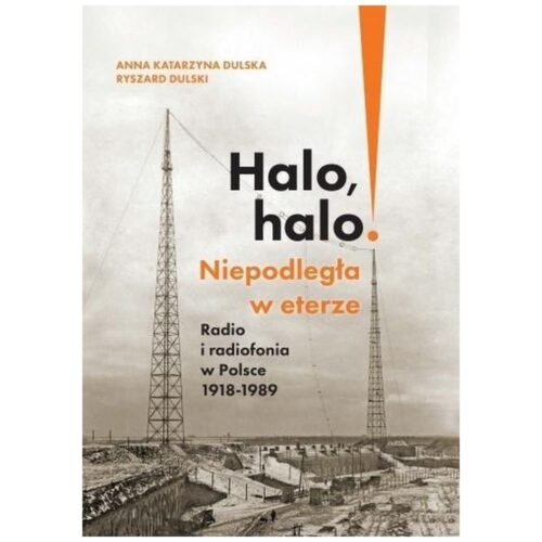 Halo, halo! Niepodległa w eterze: Radio i..
