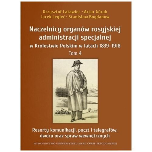 Naczelnicy organów rosyjskiej administracji... T.4