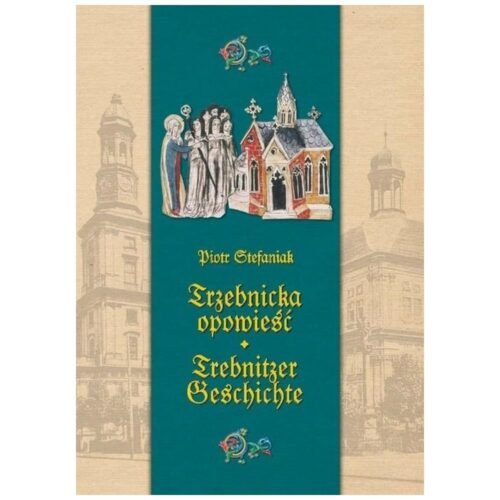 Trzebnicka opowieść. Trebnitzer geschichte