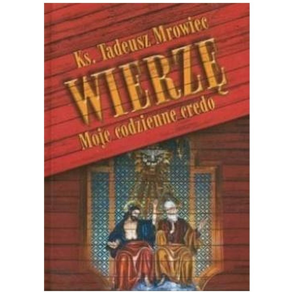 Wierzę. Moje codzienne credo