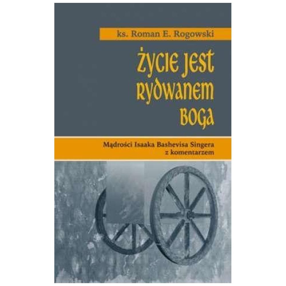 Życie jest rydwanem Boga