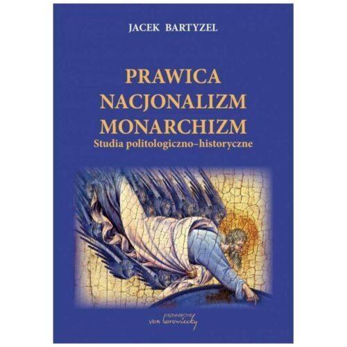 Prawica - Nacjonalizm - Monarchizm wyd.2