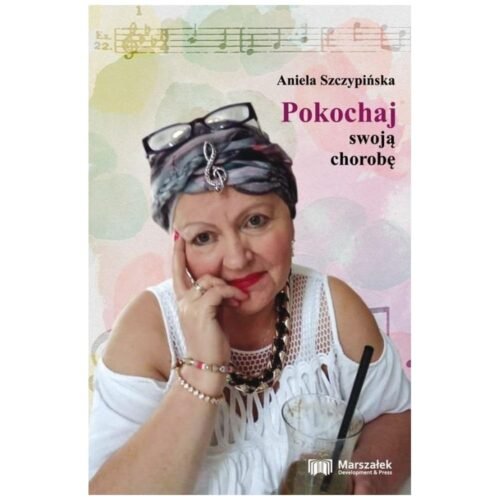 Pokochaj swoją chorobę