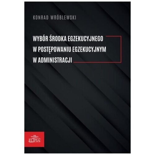 Wybór środka egzekucyjnego w postępowaniu..