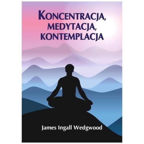 Koncentracja, medytacja, kontemplacja