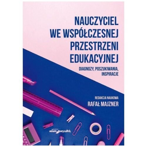 Nauczyciel we współczesnej przestrzeni edukacyjnej