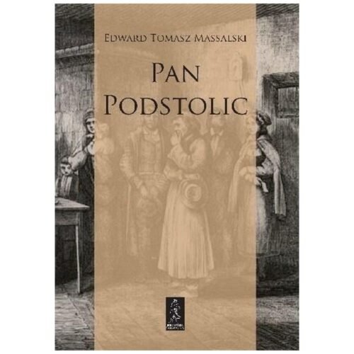 Pan Podstolic albo czym jesteśmy, czym być możemy