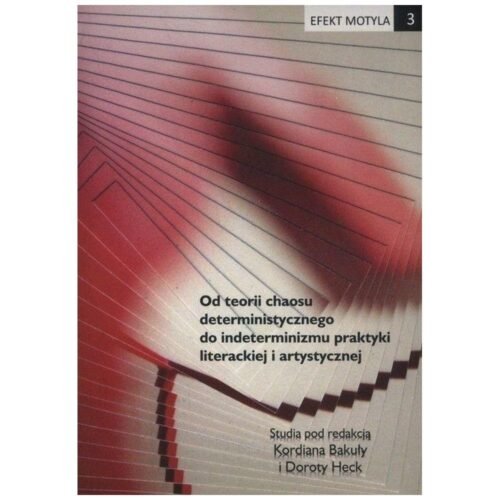 Efekt motyla T.3 Od teorii chaosu deterministy..