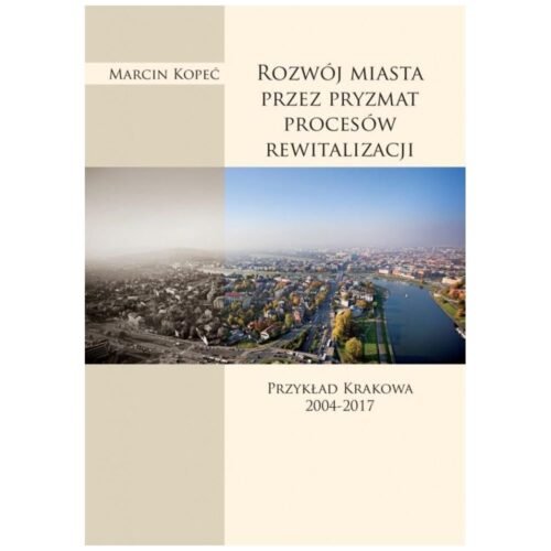 Rozwój miasta przez pryzmat procesów rewitalizacji