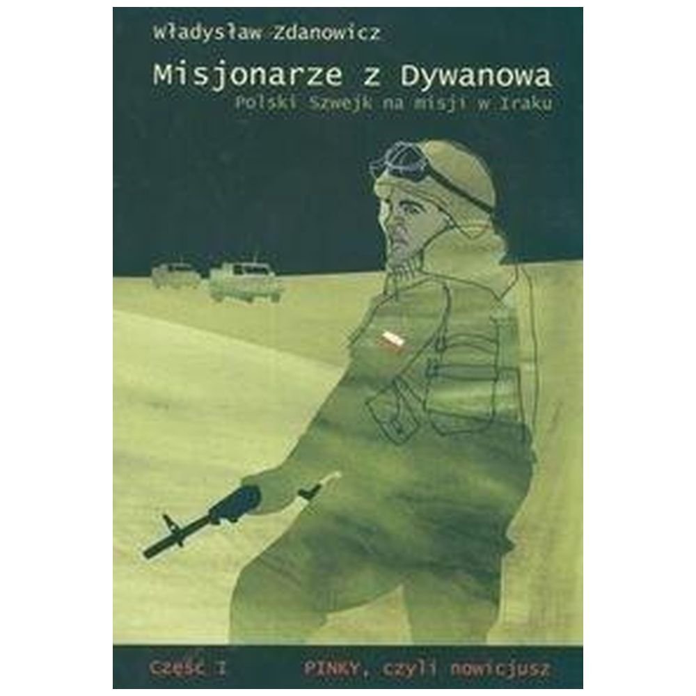 Misjonarze z Dywanowa T.1 Polski Szwejk na misji..