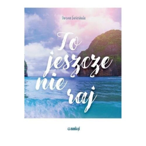 To jeszcze nie raj