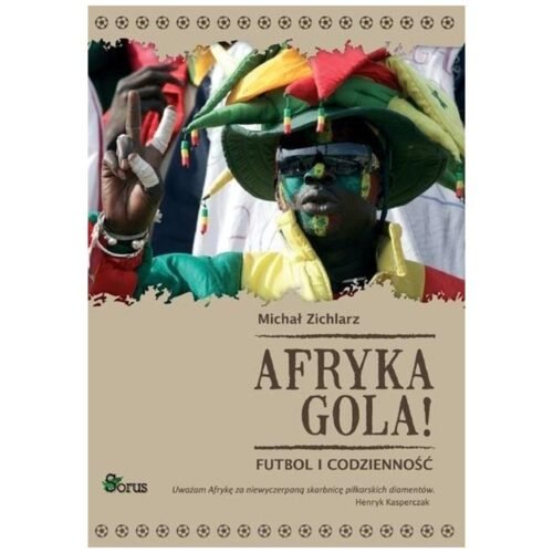 Afryka gola! Futbol i codzienność