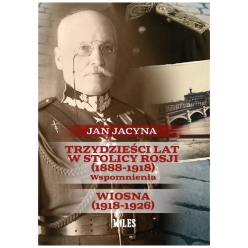Trzydzieści lat w stolicy Rosji (1888-1918)