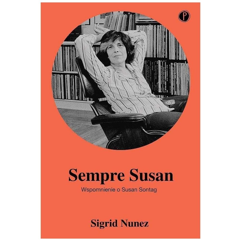 Sempre Susan. Wspomnienie o Susan Sontag