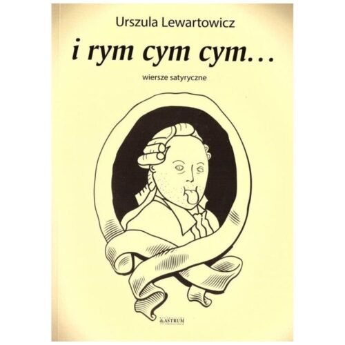 I rym cym cym... Wiersze satyryczne