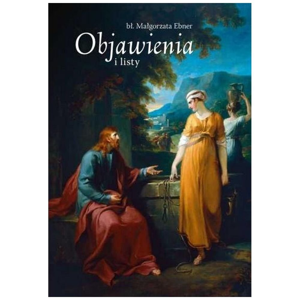Objawienia i listy. Bł. Małgorzata Ebner