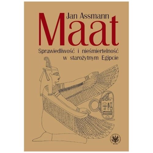 Maat. Sprawiedliwość i nieśmiertelność w...