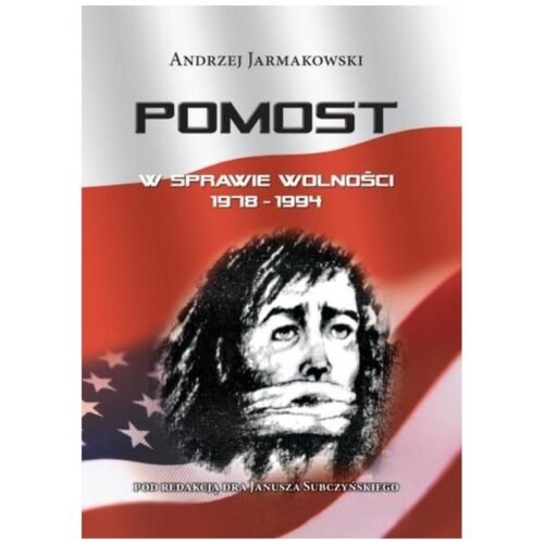 Pomost. W sprawie wolności 1978-1994