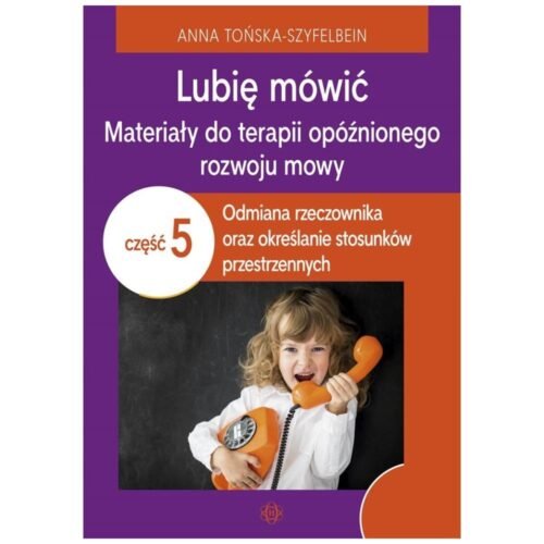 Lubię mówić. Materiały do terapii opóźnionego..