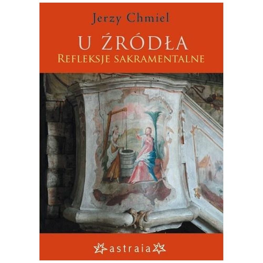 U źródła. Refleksje sakramentalne