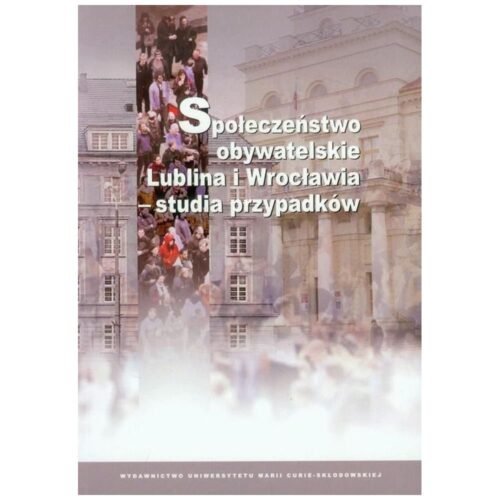 Społeczeństwo obywatelskie Lublina i Wrocławia