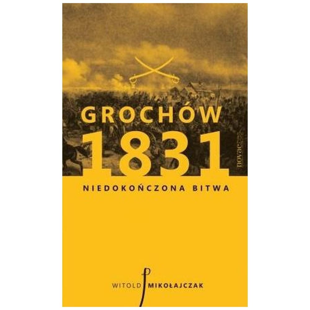 Grochów 1831. Niedokończona bitwa