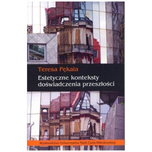 Estetyczne konteksty doświadczenia przeszłości