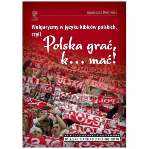 Wulgaryzmy w języku kibiców polskich, czyli...