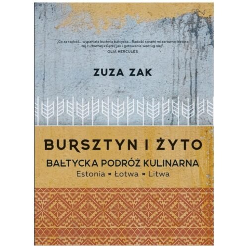 Bursztyn i żyto - Bałtycka podróż kulinarna