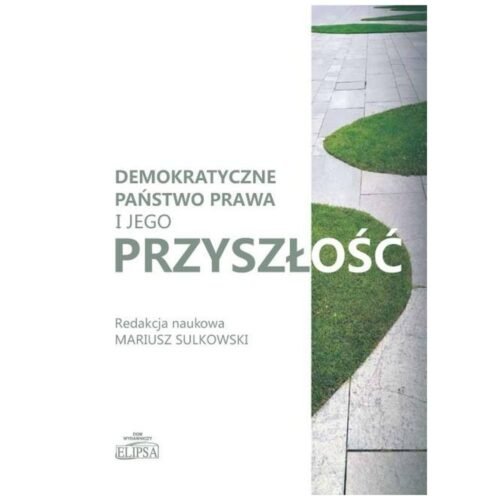 Demokratyczne państwo prawa i jego przyszłość